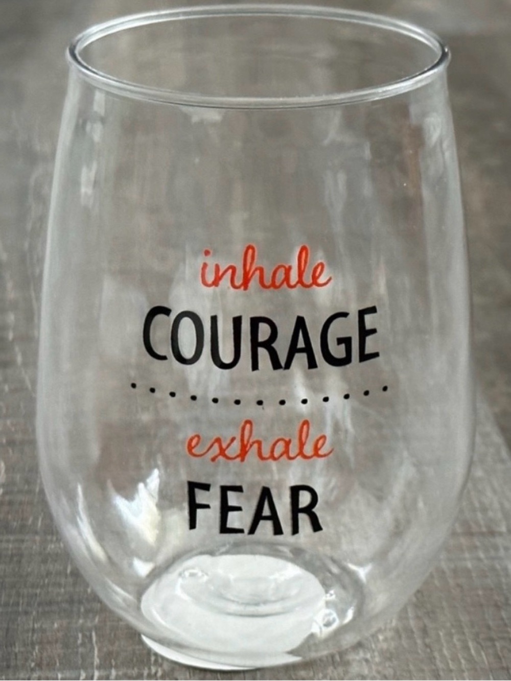 💞 New 15oz “Inhale Courage Exhale Fear” Stemless Shatterproof Wine Glass